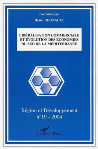Région et Développement N° 19-2004 : Libéralisation commerciale et évolution des économies du Sud de - Regnault Henri