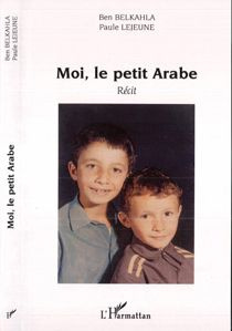 Moi, le petit Arabe - Belkahla Ben
