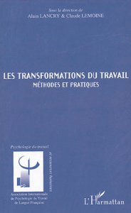 Les transformations du travail. Méthodes et pratiques - Lancry Alain ; Lemoine Claude