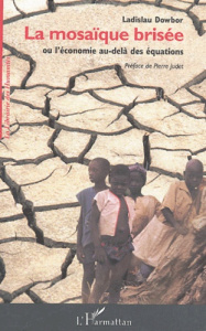 La mosaïque brisée . Ou l'économie au-delà des équations - Dowbor Ladislau ; Judet Pierre ; Tiberghien Chanta