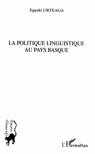 La politique linguistique au Pays Basque - Urteaga Eguzki