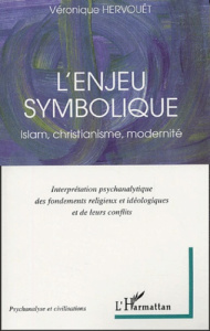 L'enjeu symbolique. Islam, christianisme, modernité - Hervouët Véronique ; Nadal Jean