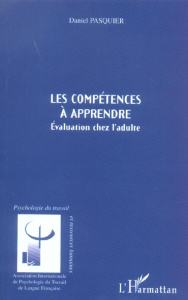 Les compétences à apprendre. Evaluation chez l'adulte - Pasquier Daniel ; Lemoine Claude