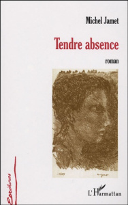 Tendre absence - Jamet Michel