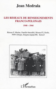 Les réseaux de renseignements franco-polonais 1940-1944 - Medrala Jean