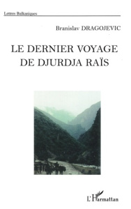 Le dernier voyage de Djurdja Raïs - Dragojevic Branislav ; Deparis Véra