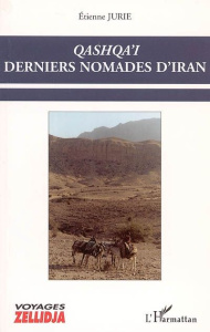 Quashqa'i , derniers nomades d'Iran - Jurie Etienne