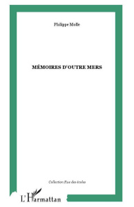 Memoires d'outre-mers - Molle Philippe