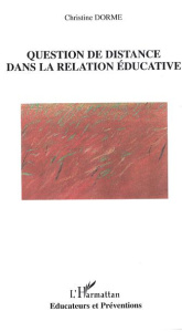 Question de distance dans la relation éducative - Dorme Christine