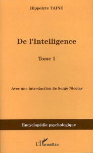 De l'intelligence. Tome 1 - Taine Hippolyte ; Nicolas Serge