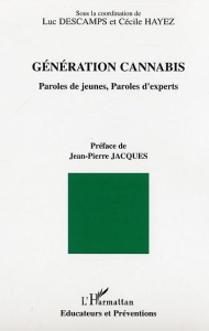 Génération cannabis. Paroles de jeunes, paroles d'experts - Descamps Luc ; Hayez Cécile ; Jacques Jean-Pierre