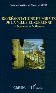 Représentations et formes de la ville européenne. Le Patrimoine et la Mémoire - Costa Sandra