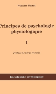 Principes de psychologie physiologique. Tome 1 - Wundt Wilhem ; Nicolas Serge