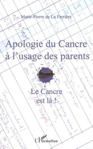Apologie du Cancre à l'usage des parents. Le Cancre est là ! - De La ferriere marie-pierre