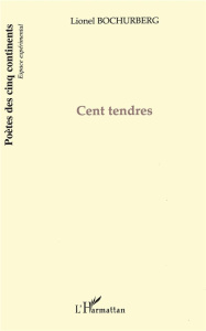Cent tendres - Bochurberg Lionel