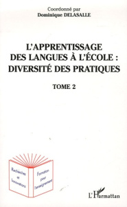 L'apprentissage des langues à l'école : diversité des pratiques. Tome 2 - Delasalle Dominique ; Sarter Heidemarie ; Springer