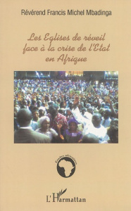 Les Eglises de réveil face à la crise de l'Etat en Afrique - Mbadinga Francis Michel