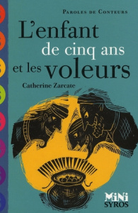 L'enfant de cinq ans et les voleurs - Zarcate Catherine ; Saillard Rémi