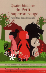 Quatre histoires du Petit Chaperon rouge - Bizouerne Gilles ; Perrault Charles ; Morel Fabien