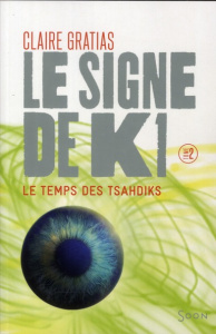 Le signe de K1 Tome 2 : Le temps de Tsahdiks - Gratias Claire