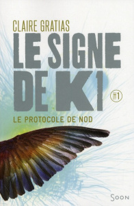 Le signe de K1 Tome 1 : Le protocole de Nod - Gratias Claire
