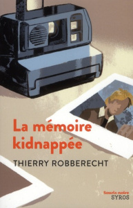 La mémoire kidnappée - Robberecht Thierry