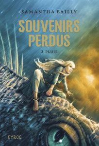 Souvenirs perdus Tome 3 : Pluie - Bailly Samantha