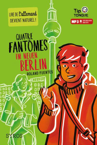 Quatre fantômes. Im neuen Berlin, Textes en français et en allemand - Fuentès Roland ; Cezard Pierre-Yves