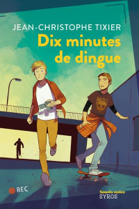Dix minutes de dingue - Tixier Jean-Christophe