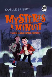 Mystères à Minuit. La ville la plus hantée du monde - Brissot Camille ; Chapron Glen