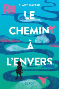 Le chemin à l'envers - Mazard Claire