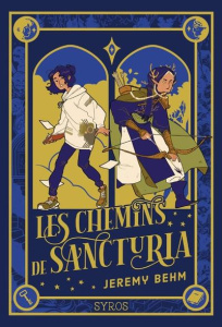 Les chemins de Sancturia - Behm Jeremy ; Flogny Anaïs