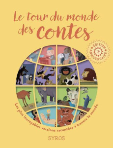 Le tour du monde des contes. Les plus incroyables versions de quatre grands contes : Les trois petit - Morel Fabienne ; Bizouerne Gilles ; Bru Josiane ;