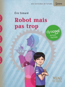 Robot mais pas trop [ADAPTE AUX DYS - Simard Eric
