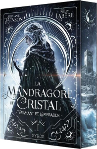 La Mandragore de cristal Tome 1 : Diamant et émeraude - Benson Stéphanie ; Labère Nelly