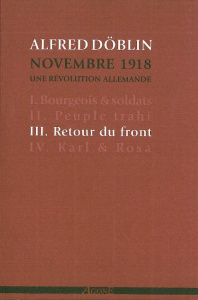 Novembre 1918, une révolution allemande Tome 3 : Retour du front - Döblin Alfred ; Litaize Maryvonne ; Hoffmann Yasmi