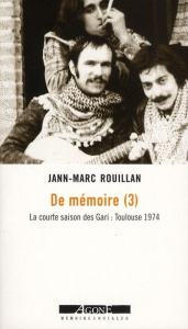 De mémoire. Tome 3, La courte saison des Gari, Toulouse 1974 - Rouillan Jann-Marc