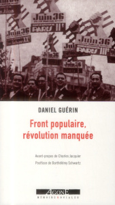 Front populaire, révolution manquée. Un témoignage militant, Edition revue et augmentée - Guérin Daniel ; Jacquier Charles ; Schwartz Barthé