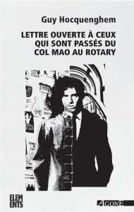 Lettre ouverte à ceux qui sont passés du col Mao au Rotary. 3e édition revue et augmentée - Hocquenghem Guy ; Halimi Serge