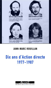 Dix ans d'Action directe. Un témoignage, 1977-1987 - Rouillan Jann-Marc ; Discepolo Thierry