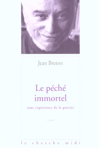 Le péché immortel (une expérience de la poésie) - Breton Jean