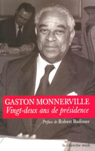 Vingt-deux ans de présidence - Monnerville Gaston