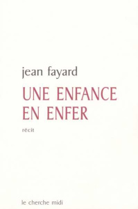 Une enfance en enfer - Fayard Jean