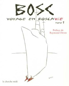 Voyage en Boscavie. Tome 1 - BOSC/DEVOS