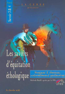 Les savoirs d'équitation éthologique. Tome 2, Savoir 3 et 4 - LA BIGNE/CRESP