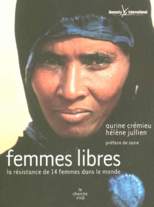 Femmes libres. La résistance de 14 femmes dans le monde - Jullien Hélène ; Cremieu Aurine