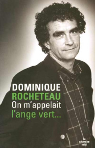 On m'appelait l'ange vert - Rocheteau Dominique