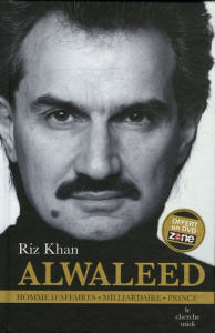 Alwaleed. Homme d'affaires, milliardaire, prince, avec 1 DVD - Riz Khan ; Hammami-Diab Sarah ; Dufossez Aude ; Br