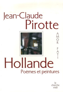 Hollande. Poèmes et peintures - Pirotte Jean-Claude
