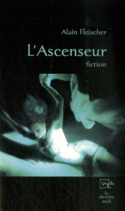 L'Ascenseur - Fleischer Alain